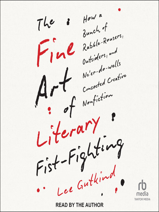 Title details for The Fine Art of Literary Fist-Fighting by Lee Gutkind - Available
